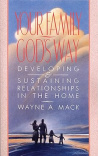 Your Family, God's Way, Developing and Sustaining Relationships in the Home 